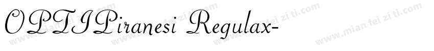 OPTIPiranesi Regulax字体转换